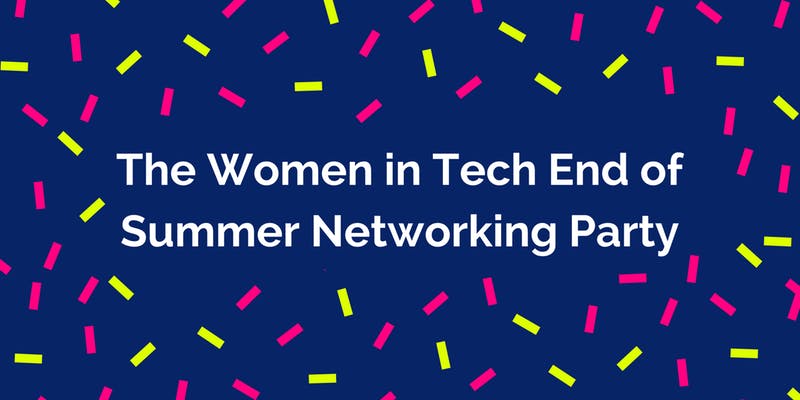 Women in Tech End of Summer Networking Party