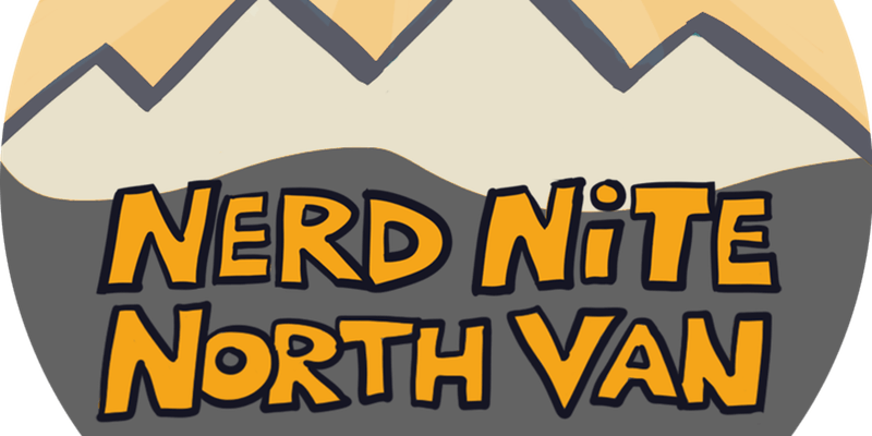 Nerd Nite North Van