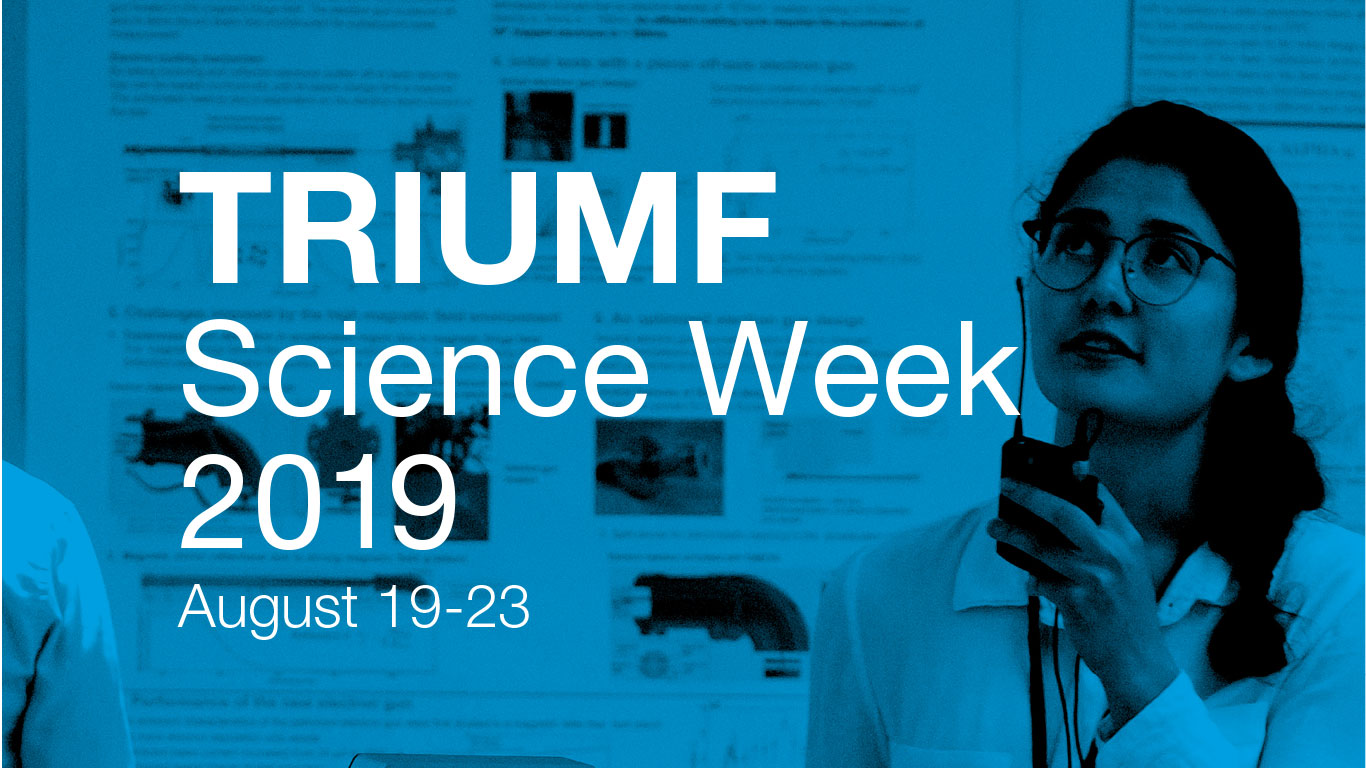 TRIUMF Science Week 2019