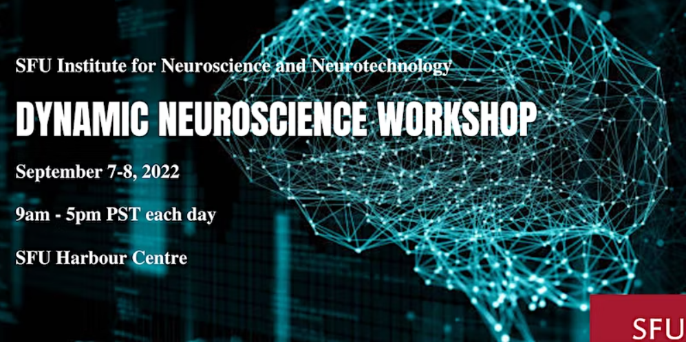 SFU Dynamic Neuroscience Workshop