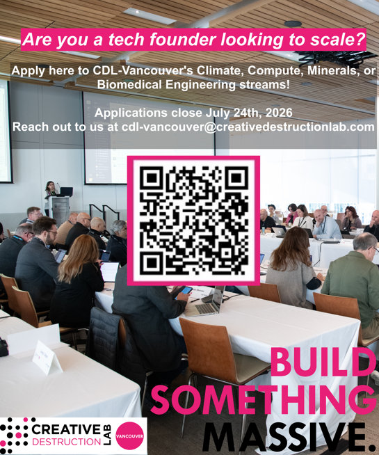 Are you a tech founder looking to scale? Apply to the CDL Vancouver's Climate, Compute, Minerals, or Biomedical Engineering streams.